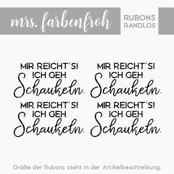 Rub-On Sticker Mir reichts ich geh schaukeln 01, Rubon, Randlos, Rub Ons, Rubbelsticker, für Glas, Holz, Raysin u.v.m.